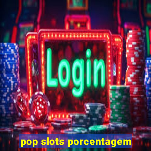 pop slots porcentagem